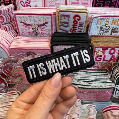 Patch It Is What It Is Embroidered Applique for Jackets, Hats & Bags